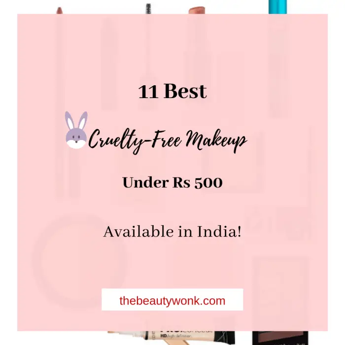 11 Best Affordable Cruelty-Free Makeup Under Rs 500